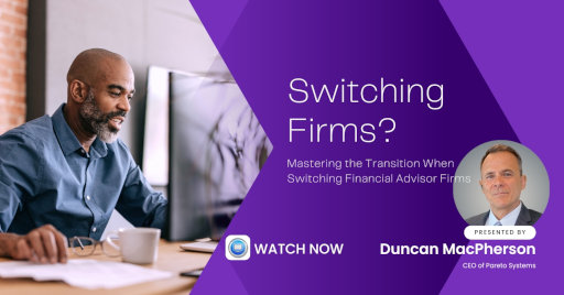 Mastering the Transition When Switching Financial Advisor Firms