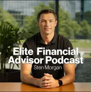 Elite Financial Advisor podcast Sten Morgan
