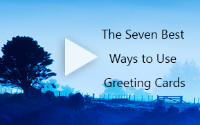 The Seven Best Ways to Use Greeting Cards